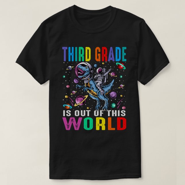 Third Grade Is Out Of This World Astronaut Dinosau T-Shirt (Design Front)