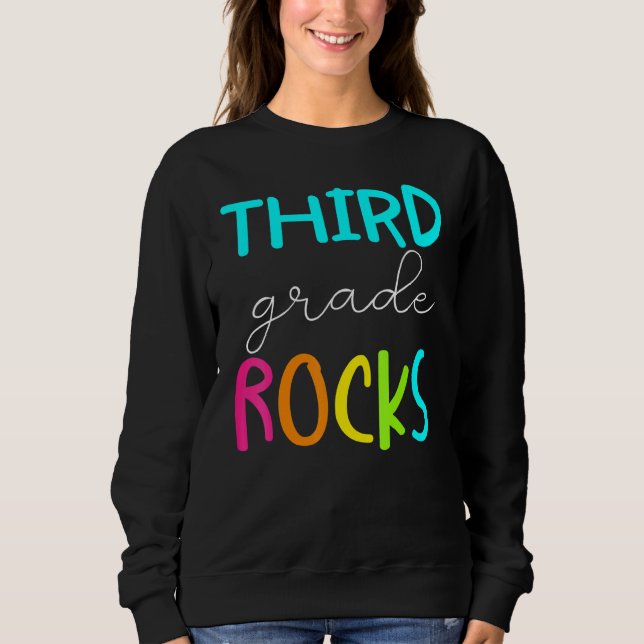 Third Grade Rocks  Team 3rd Grade Teacher 2 Sweatshirt (Front)