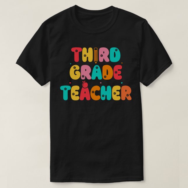 Third Grade Teacher 1st Day of School 3rd Grade Te T-Shirt (Design Front)
