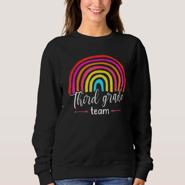 Third Grade Team Teacher Student Back To School Ra Sweatshirt (Front)