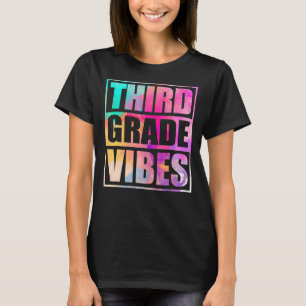 Third Grade Vibes First Day Of 3rd Grade Back Sch T-Shirt