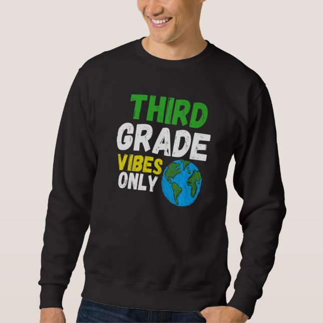 Third Grade Vibes  Quote Team Retro 1st Day of Sch Sweatshirt (Front)