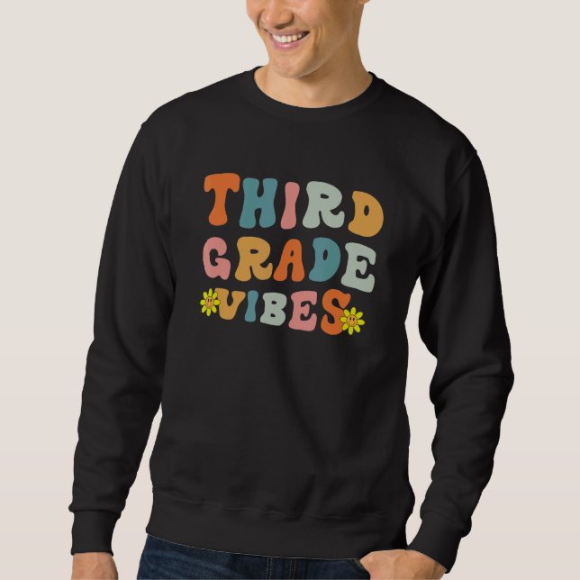 Third Grade Vibes Retro Back to School Teacher Stu Sweatshirt (Front)