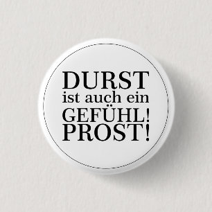 Thirst is also a feeling! Cheers! Black 3 Cm Round Badge