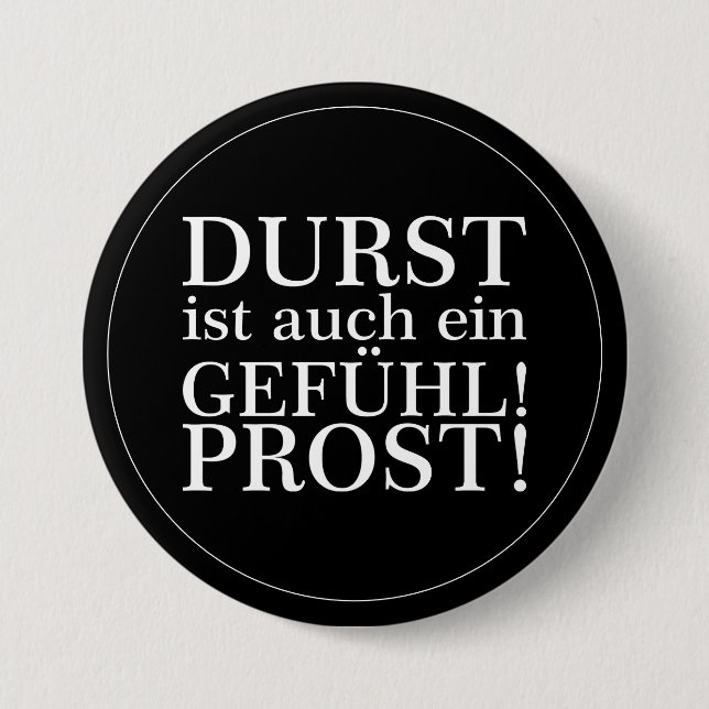 Thirst is also a feeling! Cheers! White 7.5 Cm Round Badge (Front)