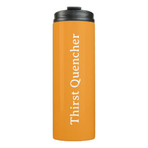 Thirst Quencher Orange Thermal Tumbler