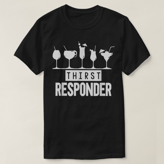 Thirst Response Responder Funny Bartender Mixologi T-Shirt (Design Front)
