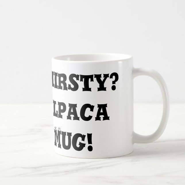 Thirsty?  Alpaca Mug! Coffee Mug (Right)