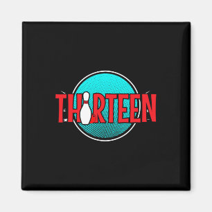 Thirteen Bowling Birthday 13 Years Old Boy Birthda Magnet