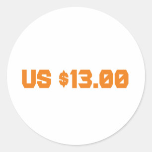 Thirteen dollars classic round sticker