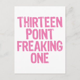 thirteen point freaking one postcard
