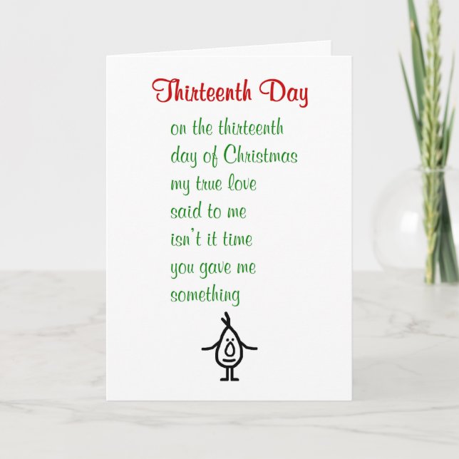 Thirteenth Day - A funny Christmas poem Holiday Card (Front)