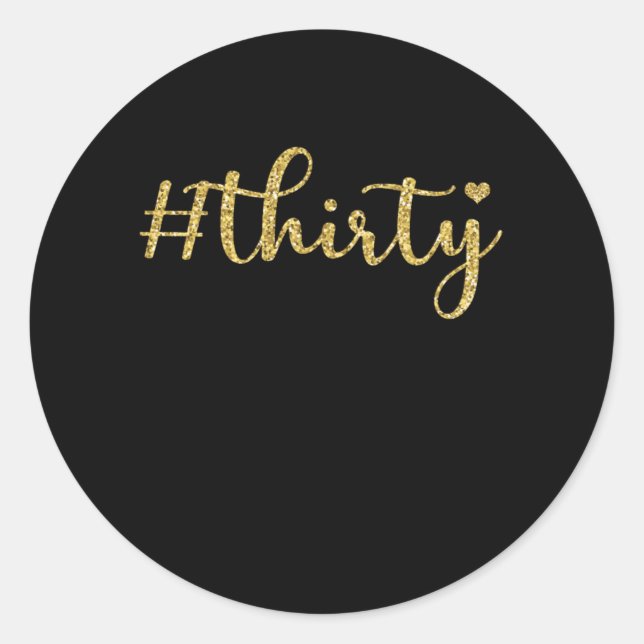 Thirty 1990 30 th Birthday Gift Classic Round Sticker (Front)