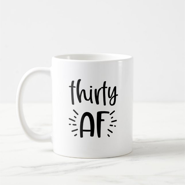 Thirty AF Funny coffee mug 30th birthday gift (Left)