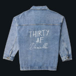 THIRTY AF Personalised Funny 30th Birthday  Denim Jacket<br><div class="desc">Make your birthday outfit unforgettable with this custom “THIRTY AF” denim jacket — bold, personal, and photo-op ready. Featuring your name beneath the iconic slogan on the back, this statement piece is perfect for birthday brunches, girls’ nights, or just owning your milestone in style. Whether you're turning 30 or gifting...</div>