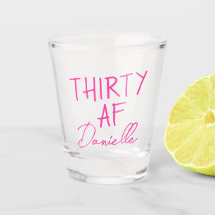 THIRTY AF Personalised Funny 30th Birthday Shot Glass