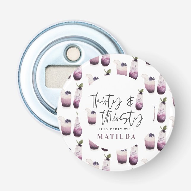 Thirty and thirsty 30th birthday party  bottle opener (Front)