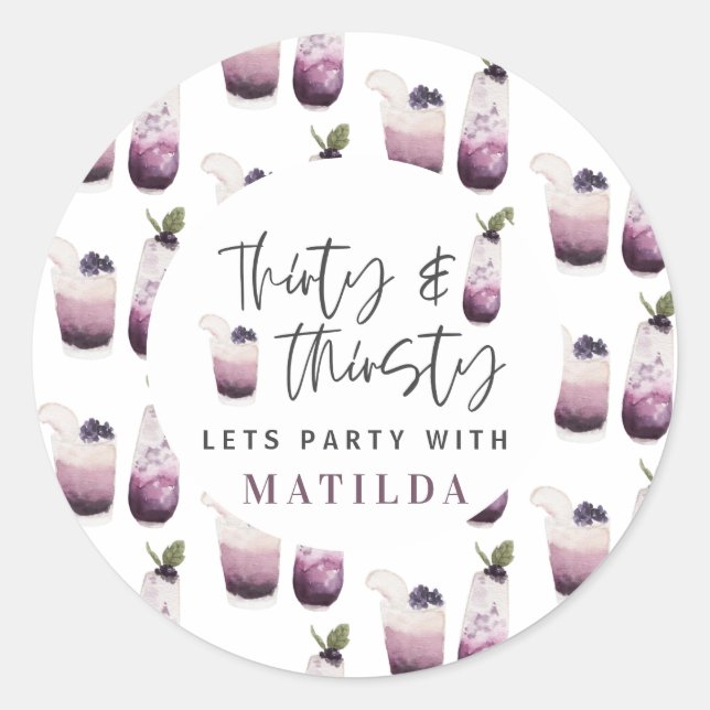 Thirty and thirsty 30th birthday party  classic round sticker (Front)