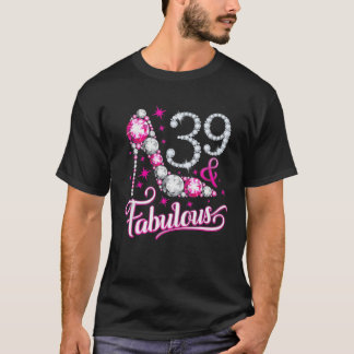 Thirty-Nine And Fabulous 39Th Birthday Design For T-Shirt