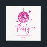 Thirty Pink Disco Ball 30th Birthday Party Napkin<br><div class="desc">These are Thirty Pink Disco Ball 30th Birthday Party Paper Napkins!</div>