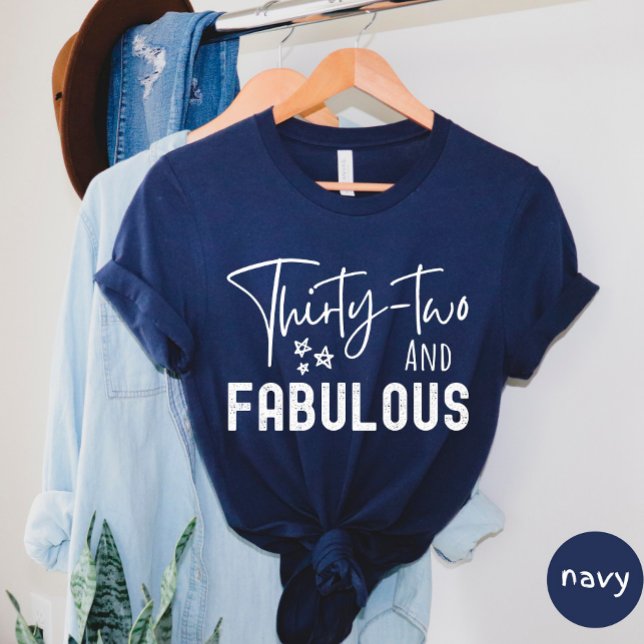 Thirty Two And Fabulous T-shirt (Creator Uploaded)