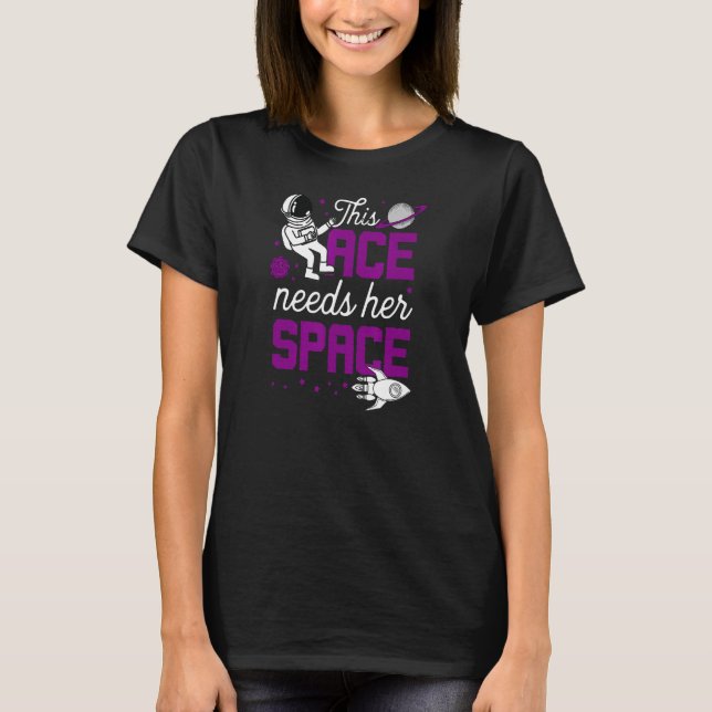 This Ace Needs Her Space  Cute Trendy Asexual Prid T-Shirt (Front)