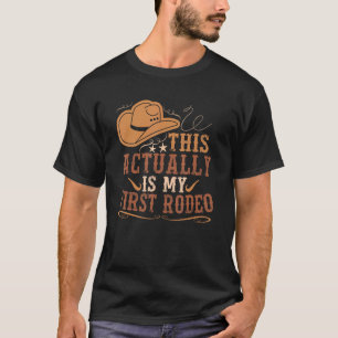 This Actually Is My First Rodeo Cowgirl Bronco Buc T-Shirt