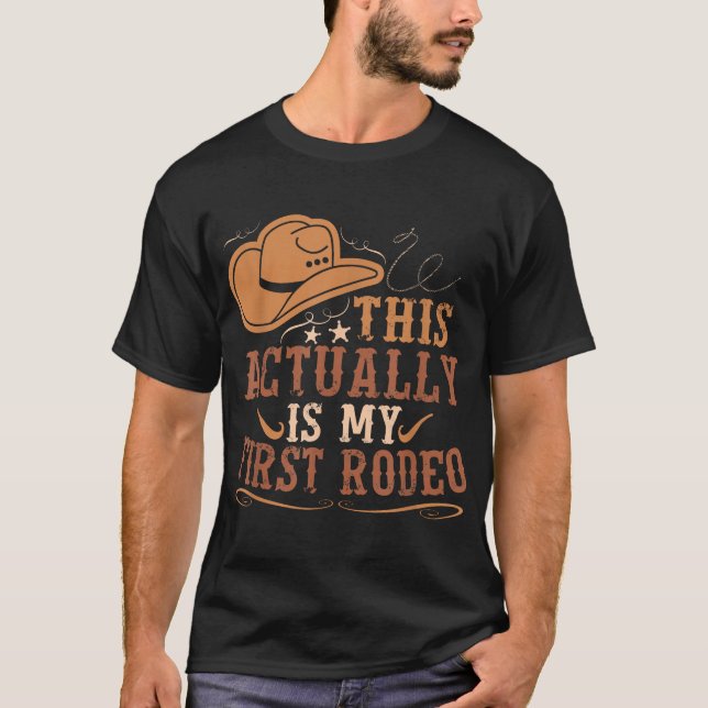 This Actually Is My First Rodeo Cowgirl  T-Shirt (Front)