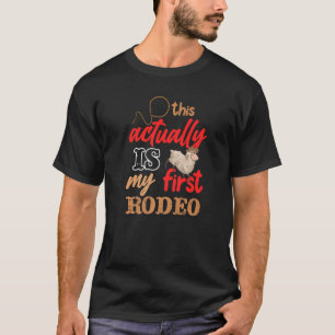 This Actually Is My First Rodeo Mutton Buster Ridi T-Shirt