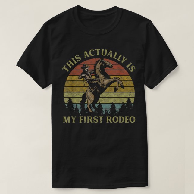 This Actually Is My First Rodeo Riding Horse Weste T-Shirt (Design Front)