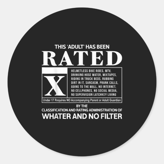 This Adult Has Been Rated Gen X  Classic Round Sticker (Front)