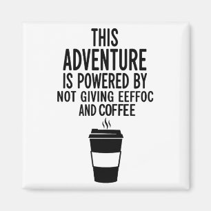This Adventure Is Wered By Not Giving Eeefoc  Magnet