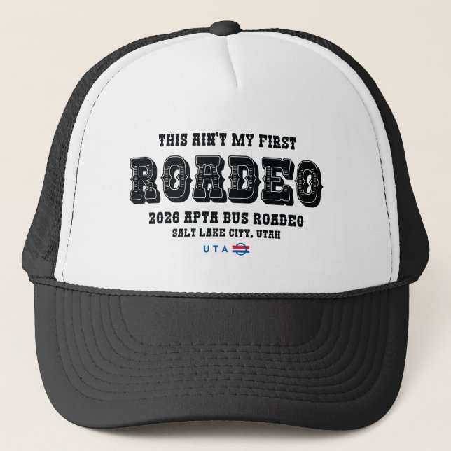 This Ain't My First Roadeo Trucker Hat (Front)