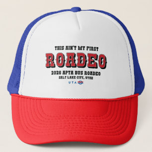 This Ain't My First Roadeo Trucker Hat