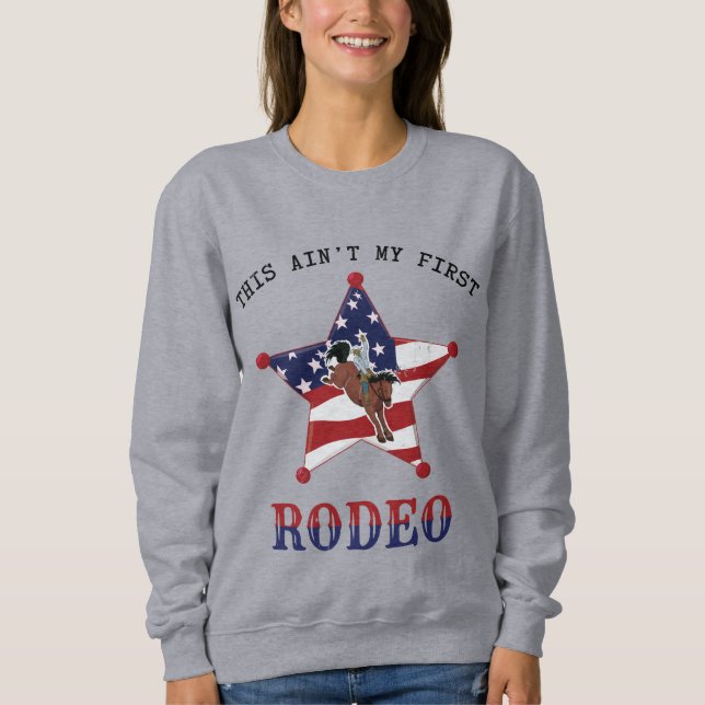 This ain't my first RODEO / black Letter Sweatshirt (Front)