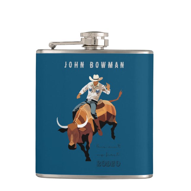 This ain't my first RODEO : Bull rider Hip Flask (Front)