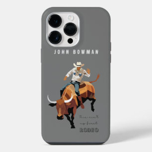 This ain't my first RODEO : Bull rider iPhone 14 Pro Max Case
