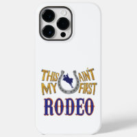 This ain't my first Rodeo