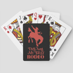 THIS AINT MY FIRST RODEO funny cowboy horseriding  Playing Cards