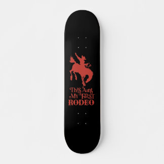 THIS AINT MY FIRST RODEO funny cowboy horseriding Skateboard