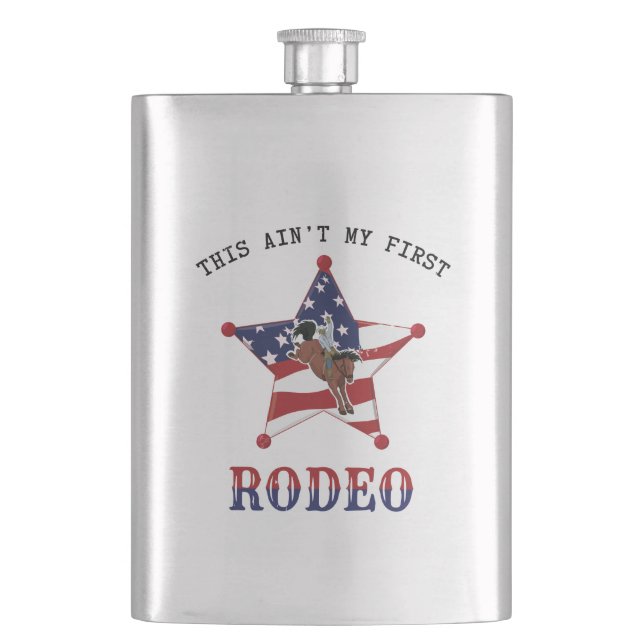 This ain't my first RODEO Hip Flask (Front)