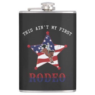 This ain't my first RODEO Hip Flask