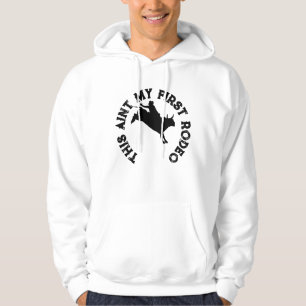 This aint my first rodeo hoodie