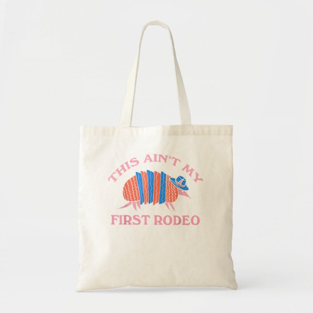This Ain't My First Rodeo Pangolin Tote Bag (Front)
