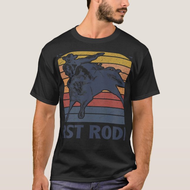 This Ain't My First Rodeo Riding Bull Rider Wester T-Shirt (Front)