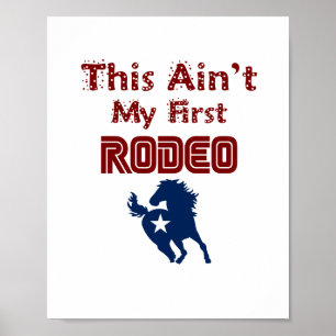 This Ain't My First Rodeo(standard picture frame) Poster
