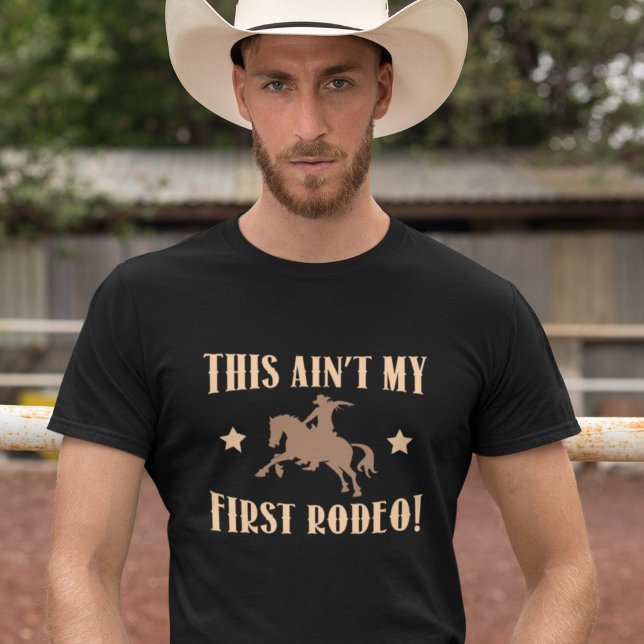 This Ain't My First Rodeo! T-Shirt (Creator Uploaded)