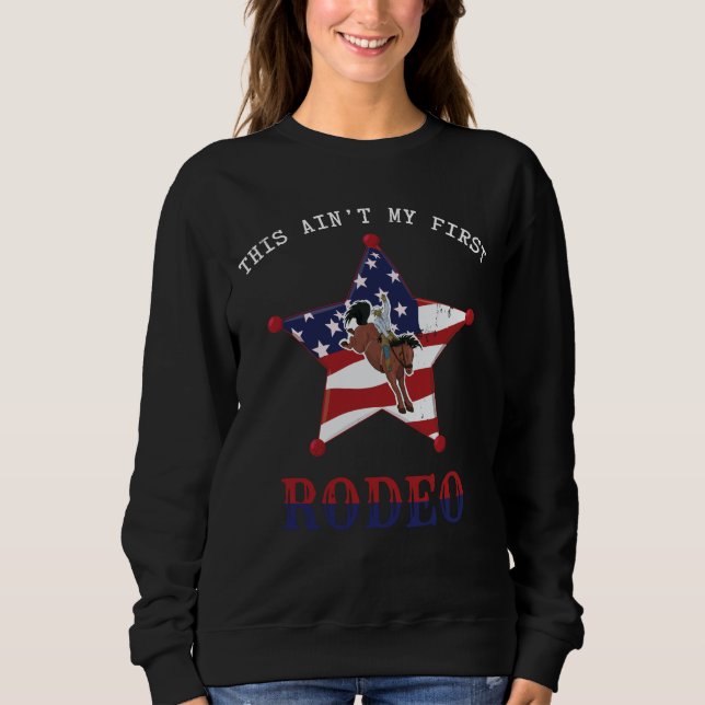 This ain't my first RODEO / White Letter Sweatshirt (Front)