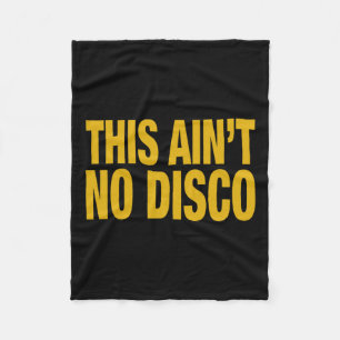 This Ain't No Disco  Fleece Blanket