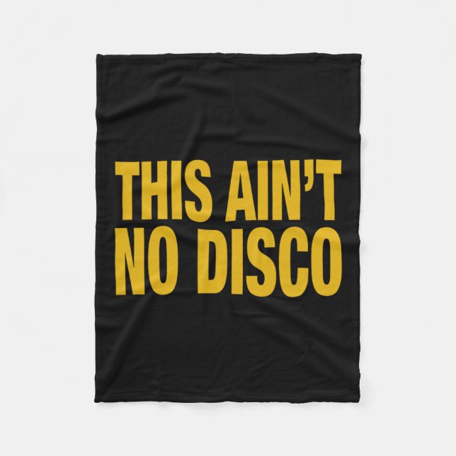 This Ain't No Disco  Fleece Blanket (Front)